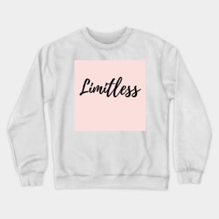 Limitless - Motivational one word Crewneck Sweatshirt